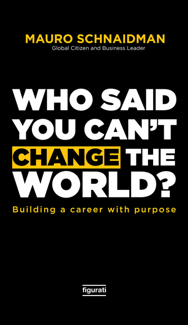 Who said you can't change the world?: Building a career with purpose -  E-book - Mauro Schnaidman - Storytel