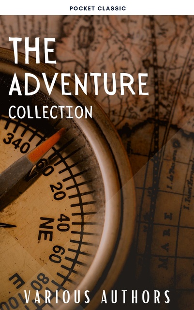 Jack London, Howard Pyle, Rudyard Kipling, Robert Louis Stevenson, Jonathan Swift, Pocket Classic - The Adventure Collection: Treasure Island, The Jungle Book, Gulliver's Travels...