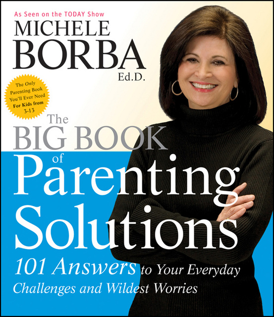 Parenting Wisdom Michele Borba’s Family Strategies