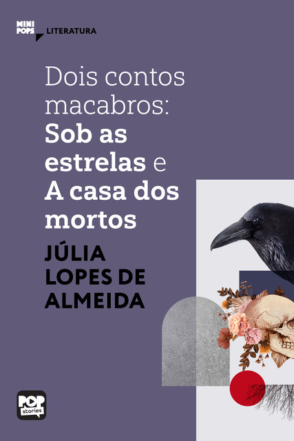 Júlia Lopes de Almeida - Dois contos macabros: Sob as estrelas e A casa dos mortos