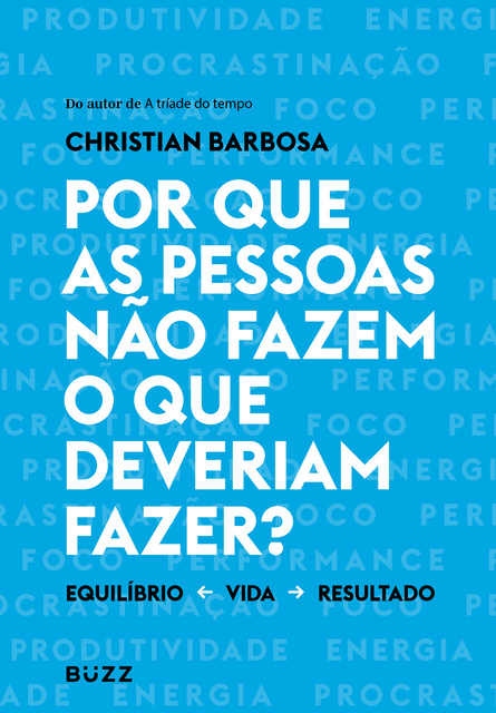 Christian Barbosa - Por que as pessoas não fazem o que o que deveriam fazer?