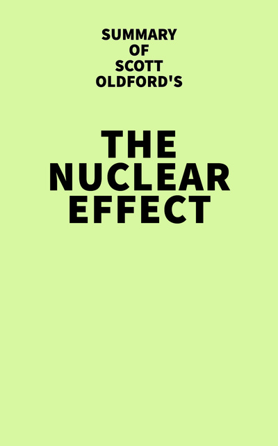 IRB Media - Summary of Scott Oldford's The Nuclear Effect