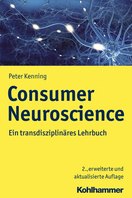 Peter Kenning - Consumer Neuroscience: Ein transdisziplinäres Lehrbuch