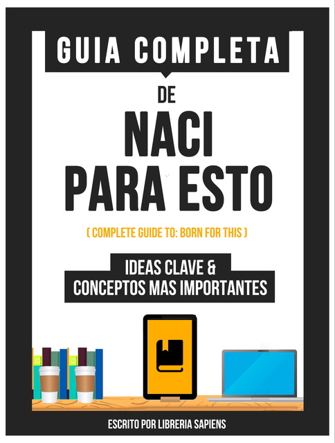 Guia Completa De: Naci Para Esto - E-book - Libreria Sapiens - Storytel