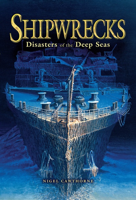 Nigel Cawthorne - Shipwrecks: Disasters of the Deep Seas