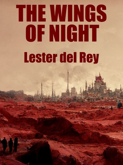 Lester del Rey - The Wings of Night