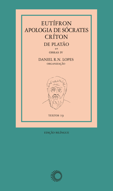 Platão - Eutífron, Apologia de Sócrates e Críton, de Platão: Obras IV