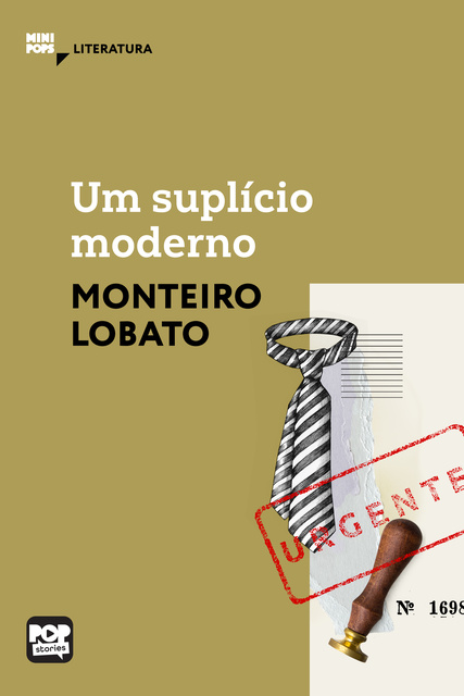 Um suplício moderno e outros contos — Monteiro Lobato by EdLab Press - Issuu