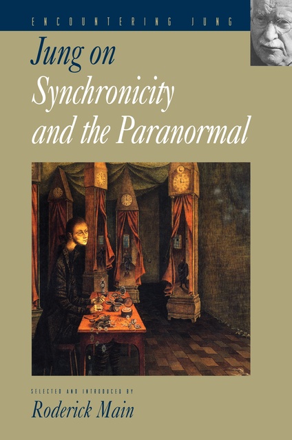 C.G. Jung, Roderick Main - Jung on Synchronicity and the Paranormal