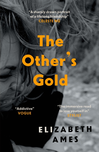 The Other's Gold: 'A sharply drawn portrait of a lifelong friendship'  Celeste Ng - E-book - Elizabeth Ames - Storytel